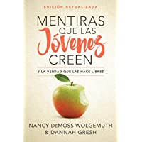 Mentiras Que Las Jóvenes Creen- Edición Revisada: Y La Verdad Que Las Hace Libres